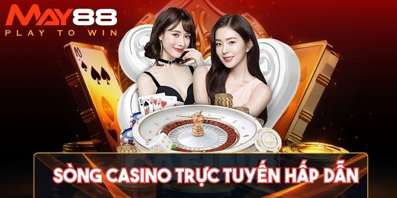 Sòng casino trực tuyến hấp dẫn